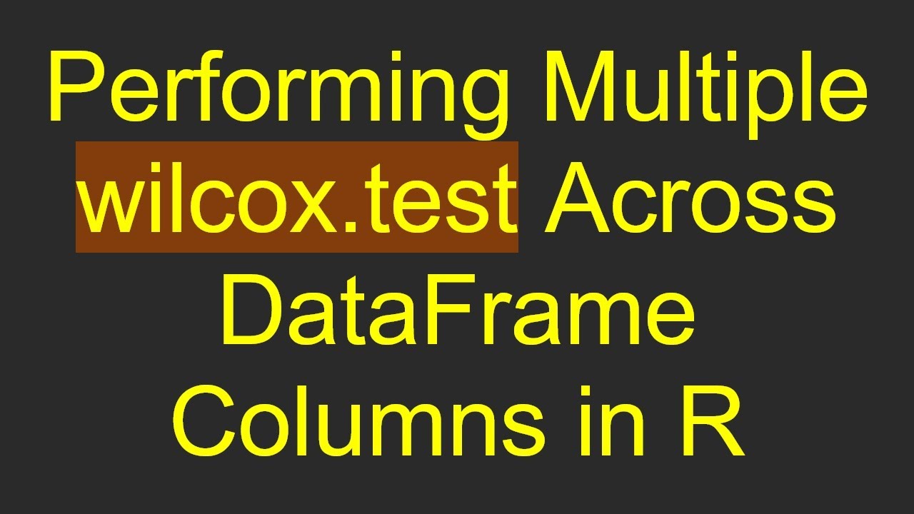 Performing Multiple wilcox.test Across DataFrame Columns in R