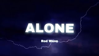 Alone - Rod Wave (lyrics)