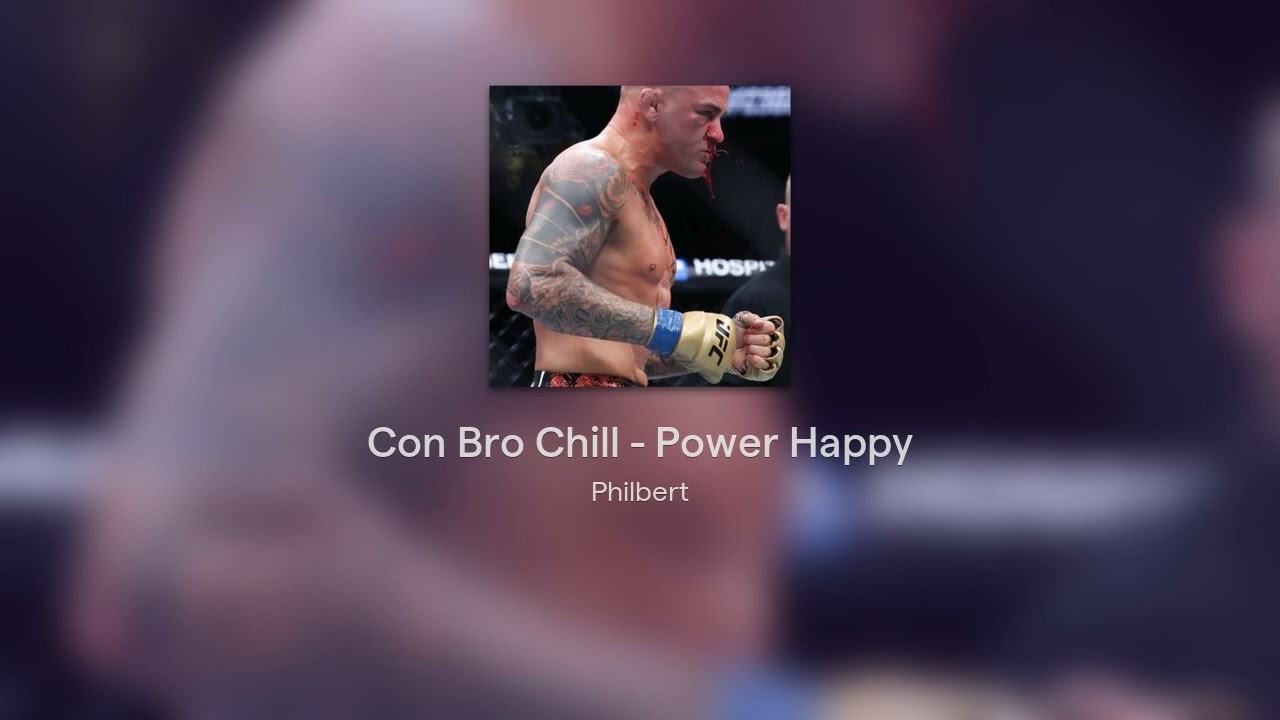 Con Bro Chill - Power Happy