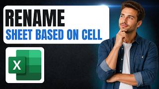 How to rename sheet based on cell value in Excel (Easy Tutorial)