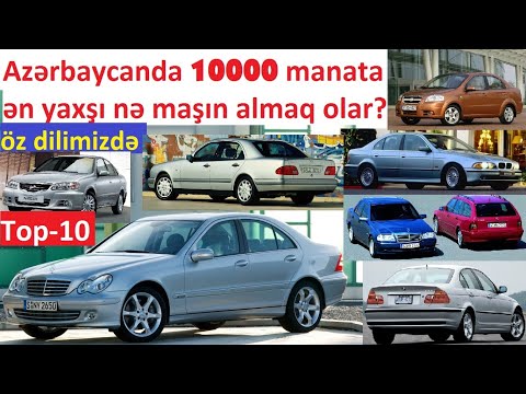 Azərbaycanda 10000 manata ala biləcəyiniz ən yaxşı maşınlar (21.06.2020 tarixinə)