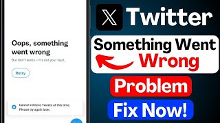 X Something Went Wrong Error Fix | Twitter Not Working | X App Problem Solution 2026