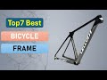 Top 7 Bicycle Frame in 2025 | Best Bicycle Frameset on 2025
