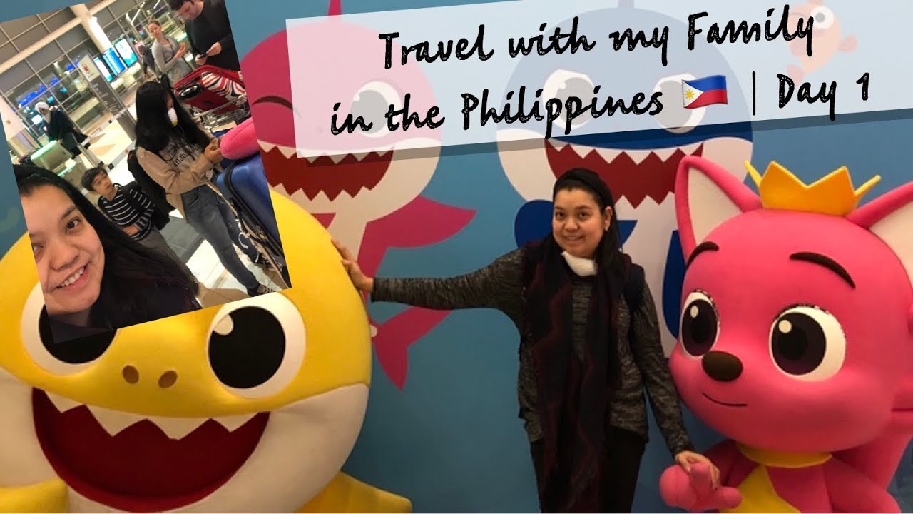 TRAVEL WITH MY FAMILY IN THE PHILIPPINES | DAY 1