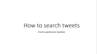 04 - How to search tweets based on location