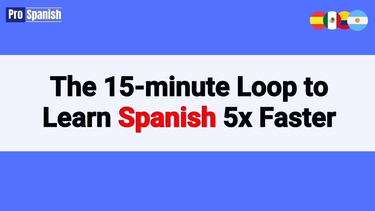Learn Spanish: Repeat this 15-minute Loop Until Conversationally Fluent.
