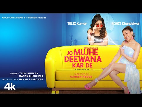 Video: Jo Mujhe Deewana Kar De Feat Tulsi Kumar, Rohit K | Manan Bhardwaj | Ganesh Hegde | Bhushan K