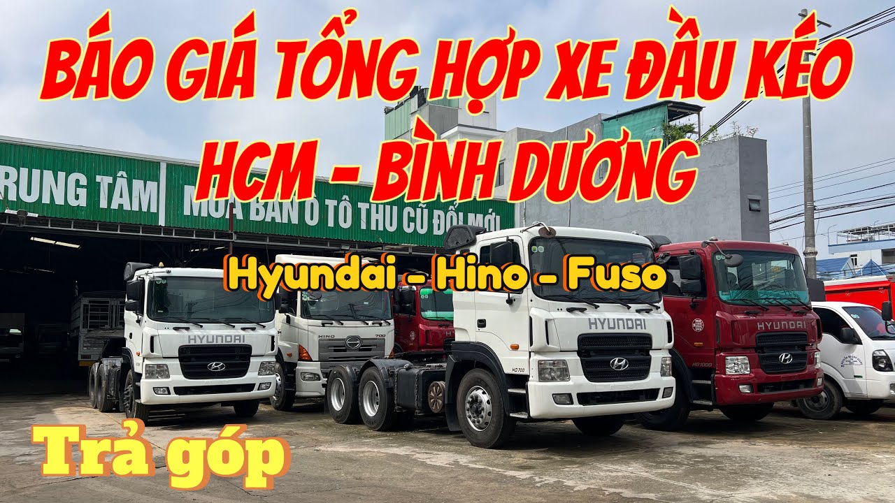 BÁO GIÁ TỔNG HỢP XE ĐẦU KÉO CŨ GIÁ RẺ TẠI HCM - BÌNH DƯƠNG. TRẢ GÓP | XE TẢI LỘC PHÁT