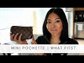 LOUIS VUITTON MINI POCHETTE | WHAT FITS INSIDE???