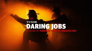 TUDOR Daring Jobs Episode 07: Prepare For The Unexpected