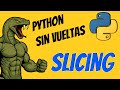 Slicing en Python en SOLO 2 Minutos — Apréndelo para Siempre