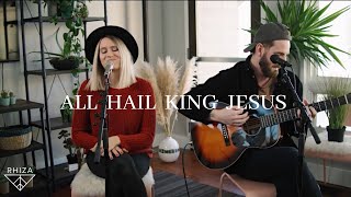 All Hail King Jesus  | Bethel Music x UPPERROOM