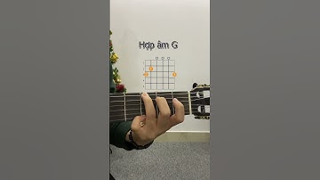 Cách bấm và âm thanh nhận biết của Hợp âm G ( Sol trưởng) #lophocguitarkienanhaiphong