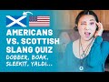 Americans Take Scottish Slang Quiz (How Many Can You Get Right?)