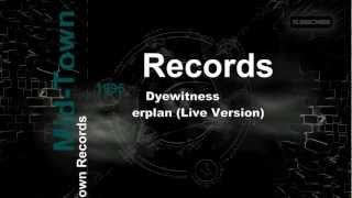 Dyewitness - Masterplan (Live Version)