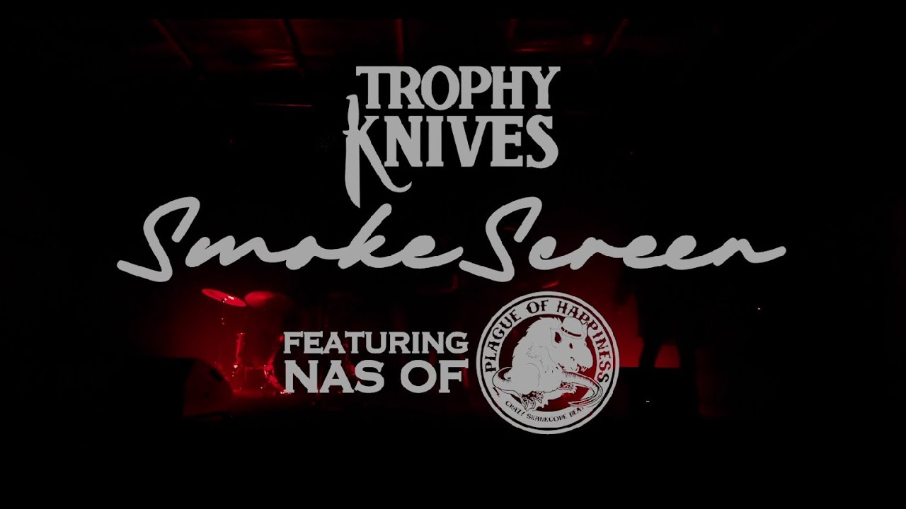 Trophy Knives - Smokescreen feat Nas of Plague Of Happiness