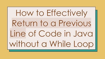How to Effectively Return to a Previous Line of Code in Java without a While Loop