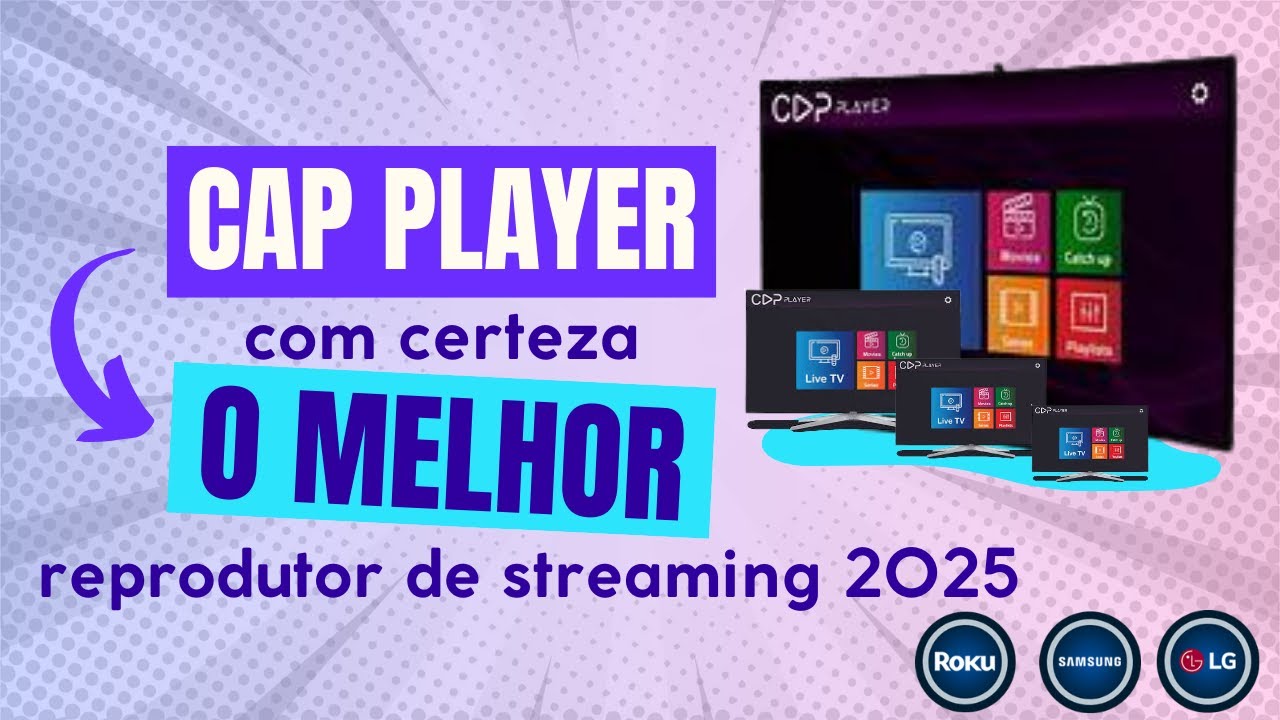QUAL MELHOR APLICATIVO PARA USAR IPTV EM 2025   CAP PLAYER ATUALIZADO COM CERTEZA