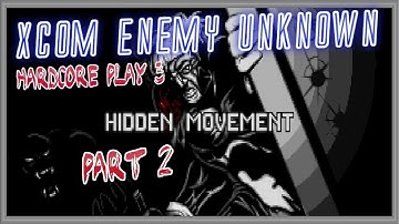 XCOM Enemy Unknown - Hardcore Play 03: Part 02