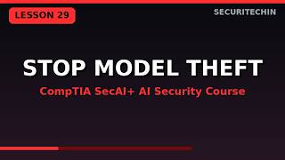 AI Security Lesson 29: Stealing AI Models Explained for Teams