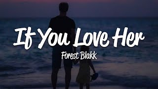 Forest Blakk - If You Love Her (Lyrics)