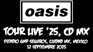 Oasis -  #live tour 25 Estadio GNP Seguros 12 Septiembre 2025 Cd de Mexico resumen en 9 minutos