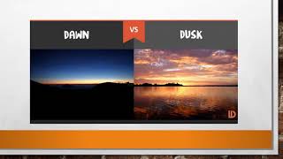 DAWN AND DUSK
