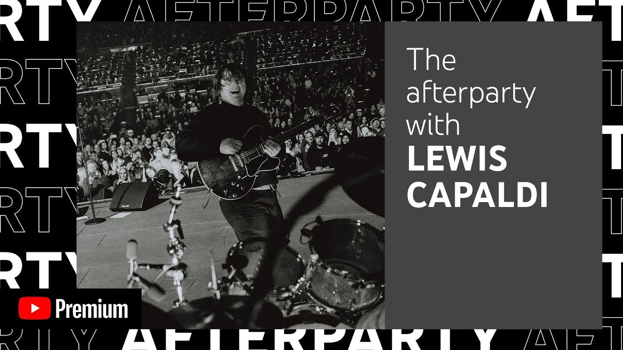 Lewis Capaldi’s YouTube Premium Afterparty