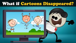 What If Cartoons Disappeared? 