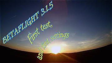 X210 / 1er test and first setting Betaflight 3.1.5 (No music)