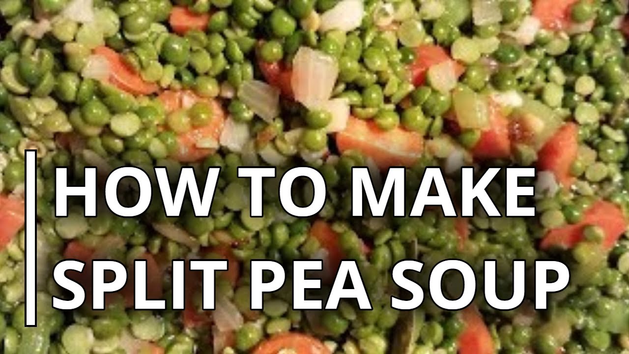 HOW TO MAKE SPLIT PEA SOUP SPLIT PEA SOUP RECIPE DELICIOUS HEALTHY SOUP RECIPE FOR DINNER 