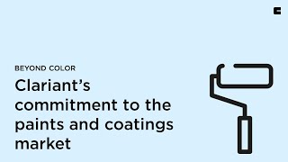 Beyond Color Clariants Commitment To The Paints And Coatings Market