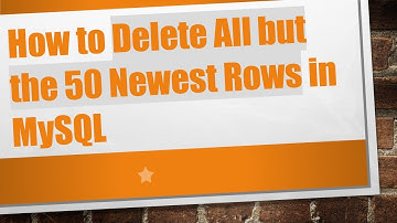 How to Delete All but the 50 Newest Rows in MySQL