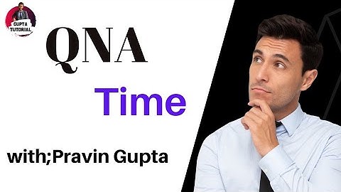 QNA  with Pravin Gupta Epsiode-1