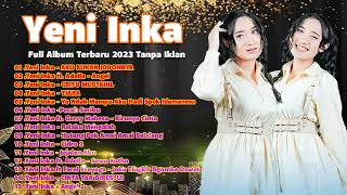 YENI INKA || YENI INKA FULL ALBUM TERBARU 2023 || AKU BUKAN JODOHNYA - ANGEL - CRITO MUSTAHIL 🎶🎶