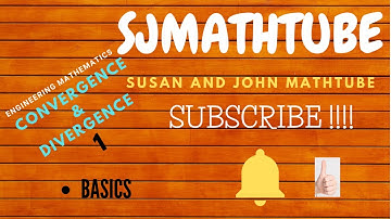 Convergence Divergence PART 1 - ENGINEERING MATHEMATICS