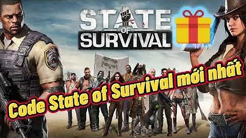 Code State of Survival mới nhất - Cách nhận, nhập code game đại chiến Zombie