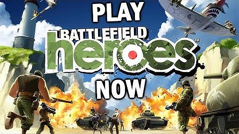 HOW TO PLAY BATTLEFIELD HEROES RIGHT NOW!