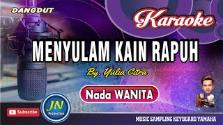 Menyulam Kain Rapuh_Karaoke Dangdut Keyboard_Nada Wanita_By.Yulia Citra
