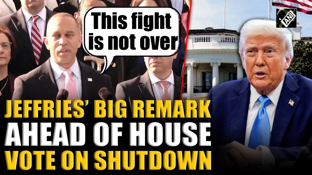 ‘This fight is not over, we're just getting started,’ Jeffries says ahead of House vote on shutdown