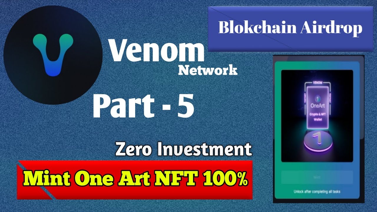 Venom One Art NFT Mint !! Venom Part 5 Video !!