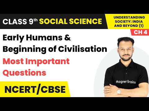 Early Humans & Beginning of Civilisation - Most Important Questions | Class 9 Social Science Part 1