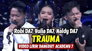 Download Lagu Robi DA7, Yulia DA7, Naldy DA7 - Trauma (LIRIK) | Dangdut Academy 7 MP3 Download Lagu Robi DA7, Yulia DA7, Naldy DA7 - Trauma (LIRIK) | Dangdut Academy 7 MP3