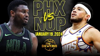 Phoenix Suns vs New Orleans Pelicans Full Game Highlights | January 19, 2024 | FreeDawkins