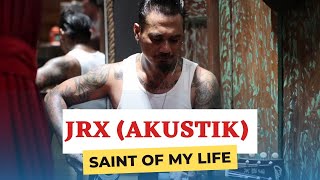 JRX - SAINT OF MY LIFE