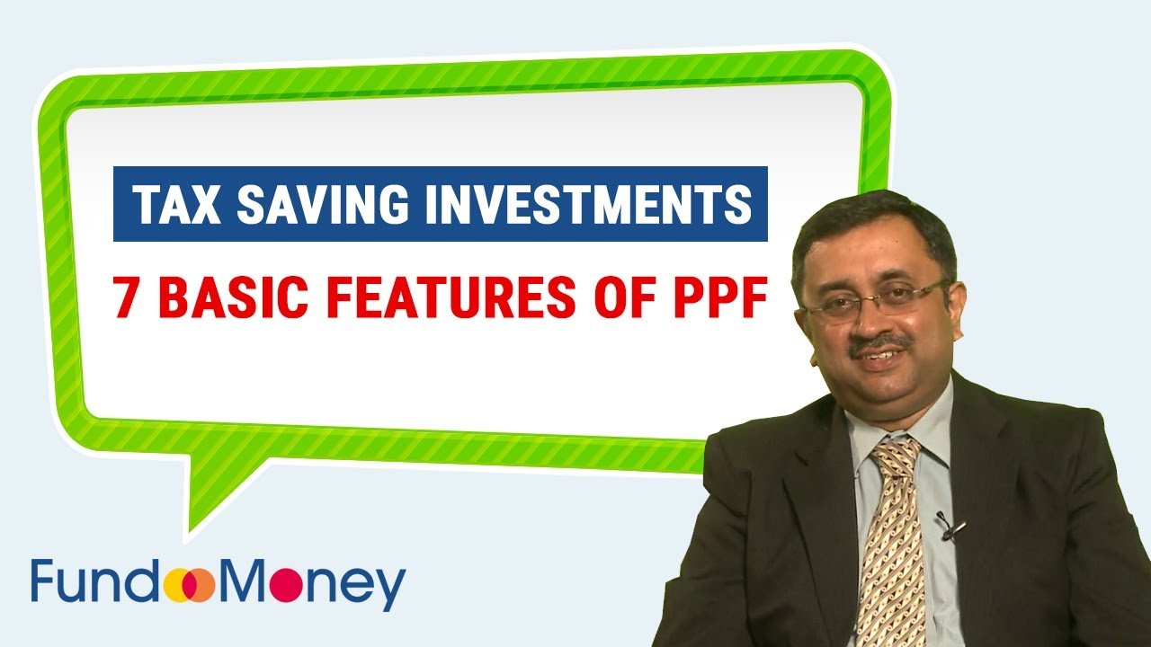 Tax Saving Investments, 7 Basic Features Of PPF