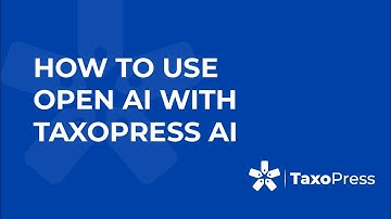 How to Use OpenAI With TaxoPress AI