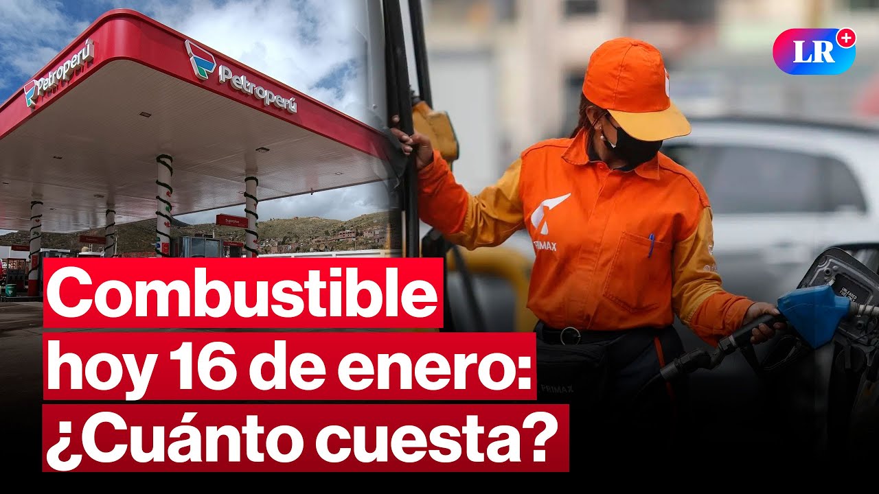 🔴¿CUÁNTO CUESTA? Precios de COMBUSTIBLES: gasolina, GLP y diésel HOY 16 de enero Perú | 