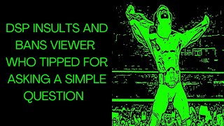 Celebrity DSP Insults And Bans Viewer Who Tipped For Asking A Simple Question Wealth