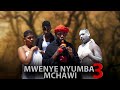 MWENYE NYUMBA MCHAWI [3] Mwakatobe